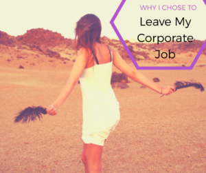 Why I Chose to Leave My Corporate Job - Toward Greater Things