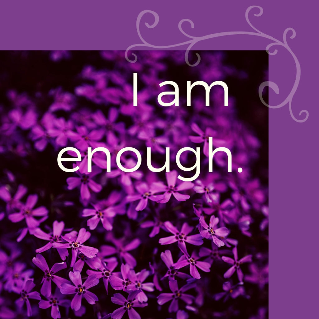 I am enough Toward Greater Things