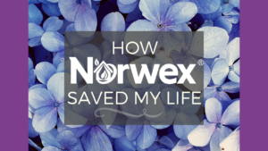 How Norwex Saved My Life - Toward Greater Things